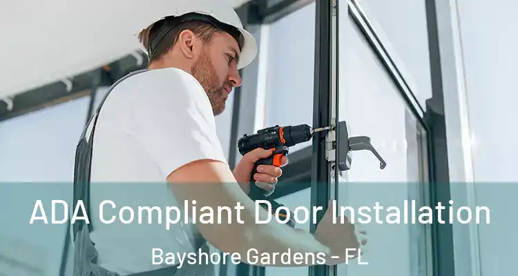 ADA Compliant Door Installation Bayshore Gardens - FL