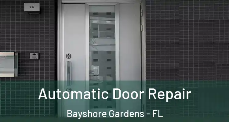 Automatic Door Repair Bayshore Gardens - FL