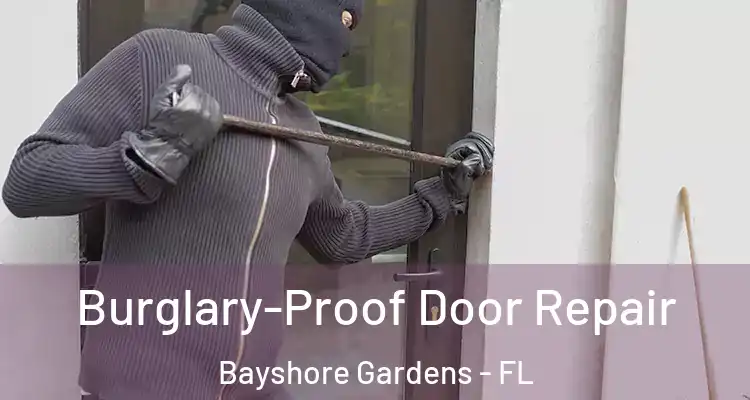 Burglary-Proof Door Repair Bayshore Gardens - FL
