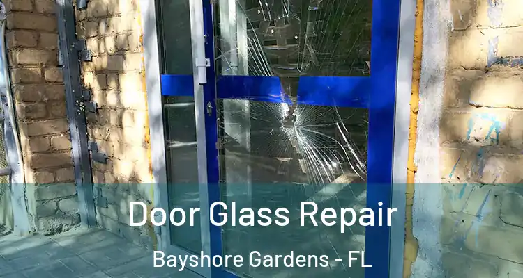 Door Glass Repair Bayshore Gardens - FL