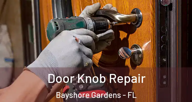 Door Knob Repair Bayshore Gardens - FL