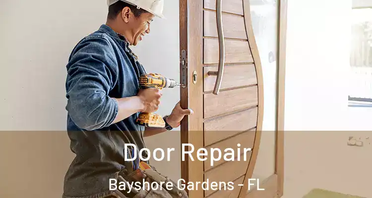 Door Repair Bayshore Gardens - FL