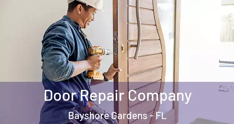 Door Repair Company Bayshore Gardens - FL
