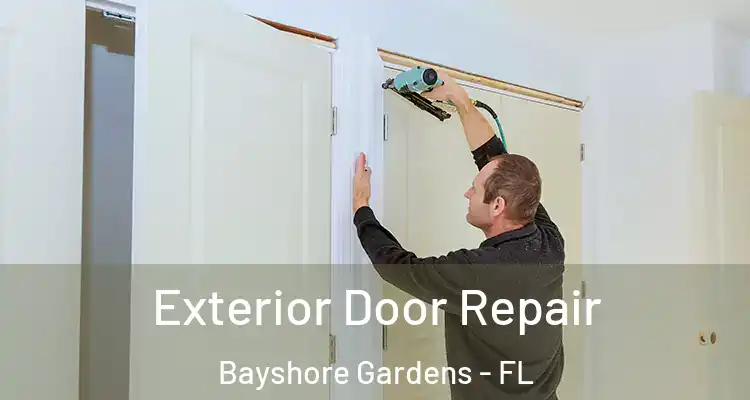 Exterior Door Repair Bayshore Gardens - FL