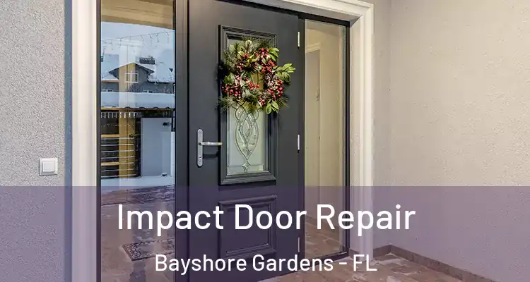 Impact Door Repair Bayshore Gardens - FL