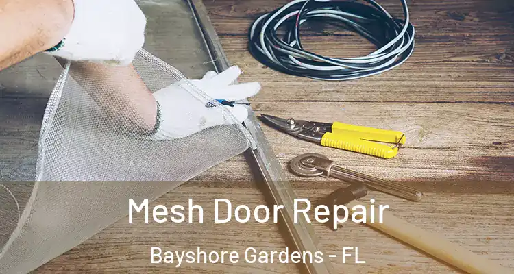 Mesh Door Repair Bayshore Gardens - FL
