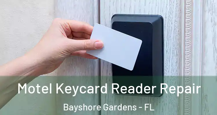 Motel Keycard Reader Repair Bayshore Gardens - FL