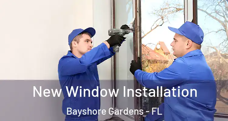 New Window Installation Bayshore Gardens - FL