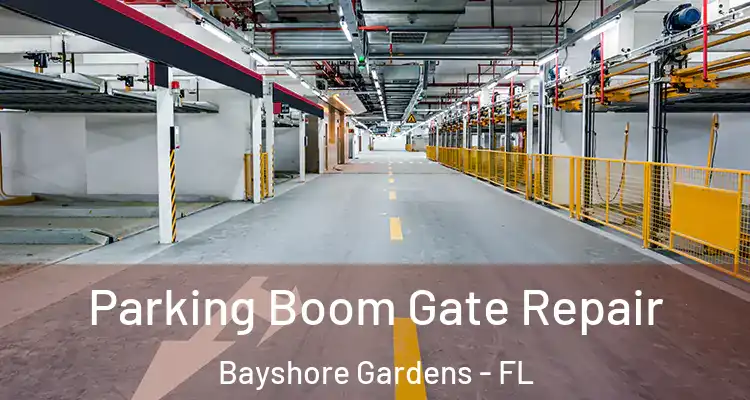 Parking Boom Gate Repair Bayshore Gardens - FL