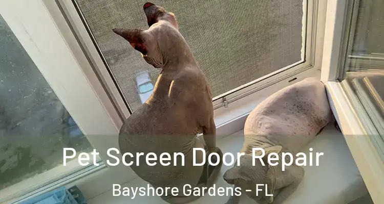 Pet Screen Door Repair Bayshore Gardens - FL