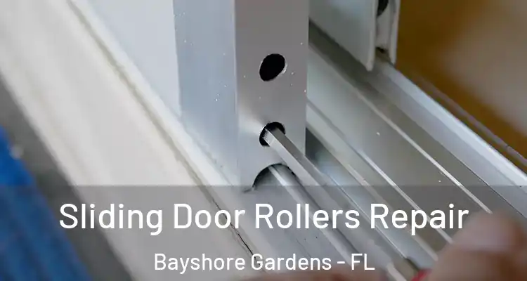 Sliding Door Rollers Repair Bayshore Gardens - FL