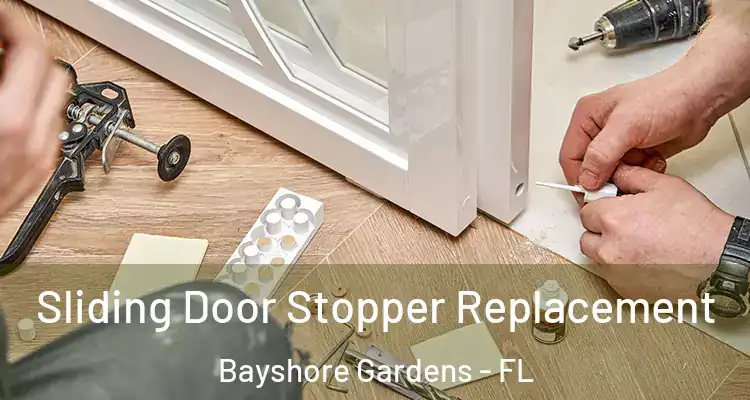 Sliding Door Stopper Replacement Bayshore Gardens - FL