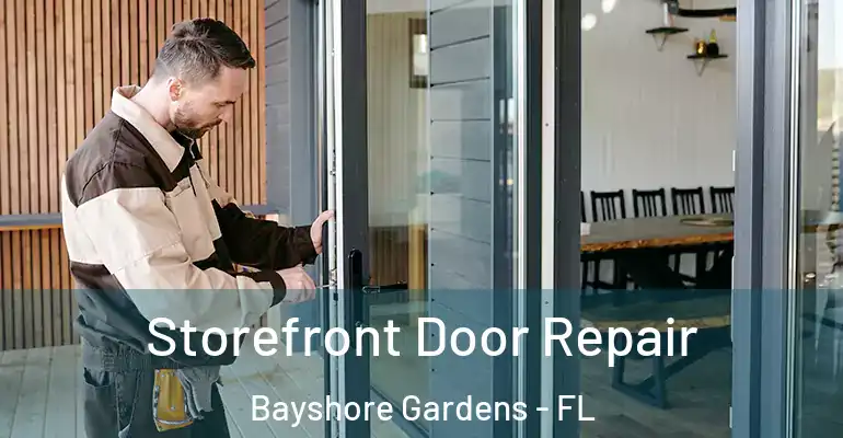 Storefront Door Repair Bayshore Gardens - FL